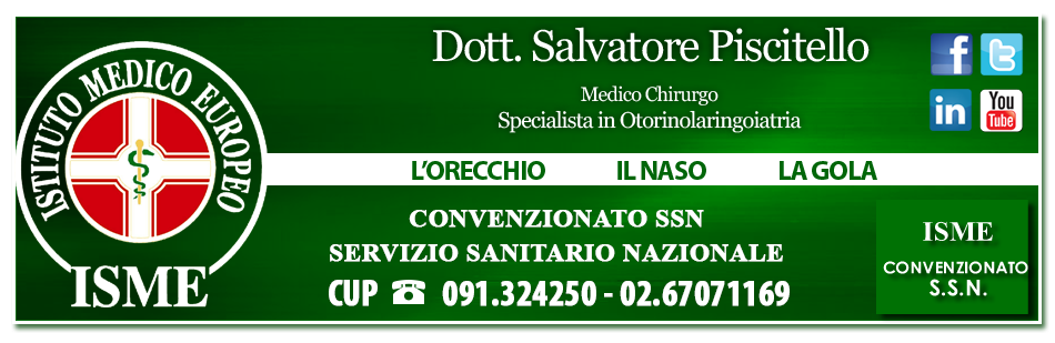 ISME - Istituto Medico Europeo Palermo, Direttore Sanitario Salvatore Piscitello, CONVENZIONATO SSN SERVIZIO SANITARIO NAZIONALE, Allergologia e Immunologia clinica, Audiologia, Chirurgia Ambulatoriale, Chirurgia Estetica, Chirurgia Funzionale ed estetica del naso, Chirurgia Generale, Chirurgia Laparoscopica, Chirurgia Plastica e Ricostruttiva, Foniatria, Ginecologia ed Ostetricia, Otorinolaringoiatria e Chirurgia Cervico - Facciale, Otorinolaringoiatria Pediatrica, CONVENZIONATO PALERMO, SSN PALERMO, MUTUA, Audiologia Convenzionata SSN Palermo 